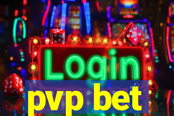 pvp bet